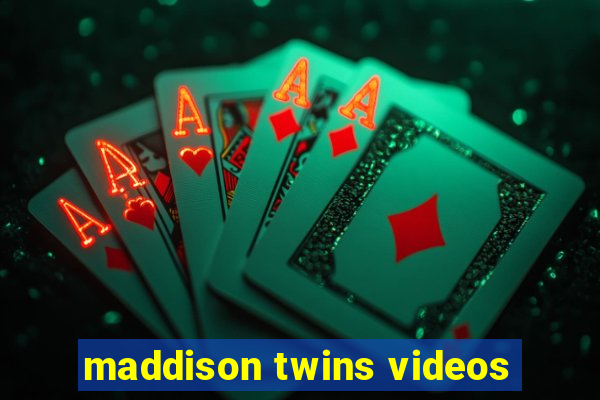 maddison twins videos